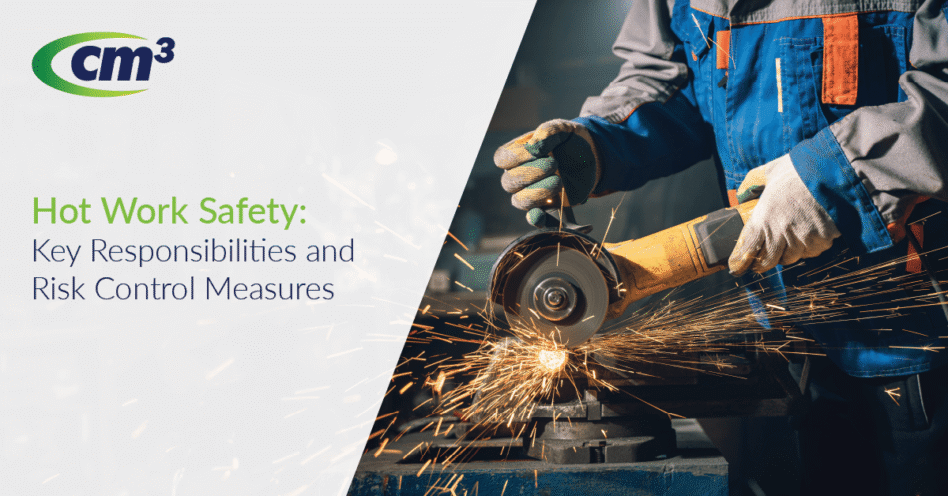 Hot Work Safety: Key Responsibilities and Risk Control Measures